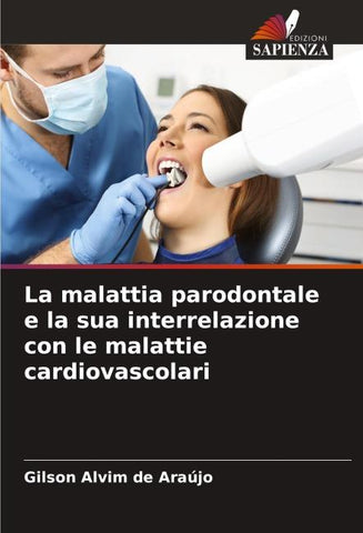 La malattia parodontale e la sua interrelazione con le malattie cardiovascolari