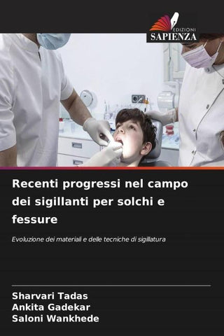 Recenti progressi nel campo dei sigillanti per solchi e fessure