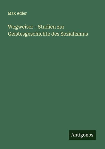 Wegweiser - Studien zur Geistesgeschichte des Sozialismus