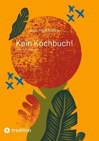 Kein Kochbuch!