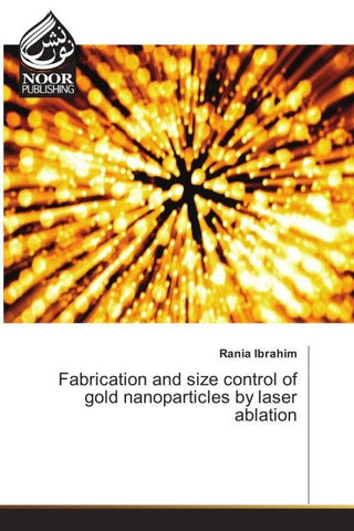 Fabrication and size control of gold nanoparticles by laser ablation