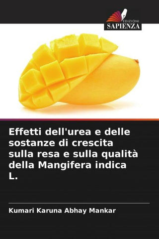 Effetti dell'urea e delle sostanze di crescita sulla resa e sulla qualità della Mangifera indica L.
