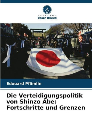 Die Verteidigungspolitik von Shinzo Abe: Fortschritte und Grenzen