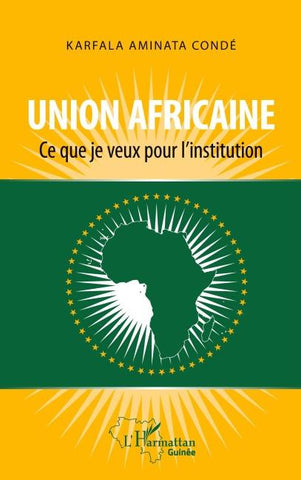 Union africaine. Ce que je veux pour l'institution