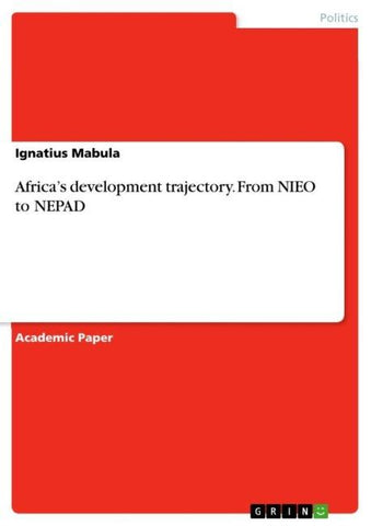 Africa's development trajectory. From NIEO to NEPAD