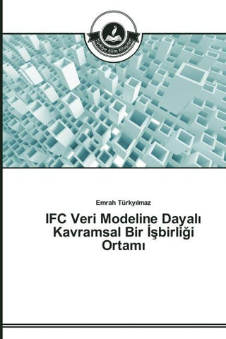 IFC Veri Modeline Dayal¿ Kavramsal Bir ¿¿birli¿i Ortam¿