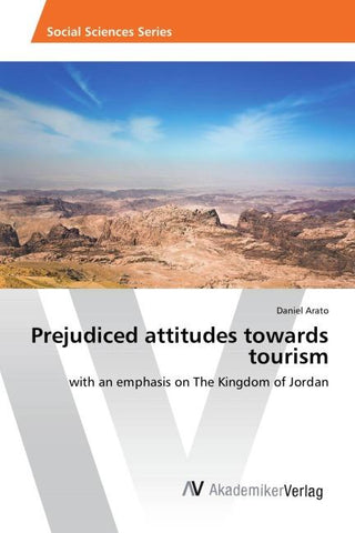 Prejudiced ¿attitudes ¿towards¿ tourism¿