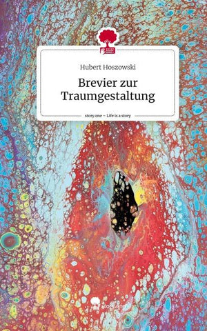 Brevier zur Traumgestaltung. Life is a Story - story.one