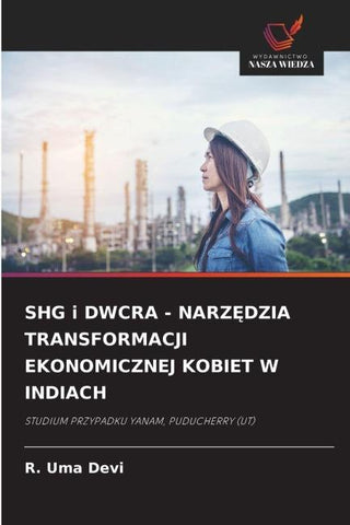 SHG i DWCRA - NARZ¿DZIA TRANSFORMACJI EKONOMICZNEJ KOBIET W INDIACH