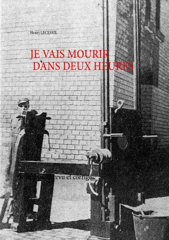Je vais mourir dans deux heures