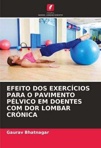 EFEITO DOS EXERCÍCIOS PARA O PAVIMENTO PÉLVICO EM DOENTES COM DOR LOMBAR CRÓNICA