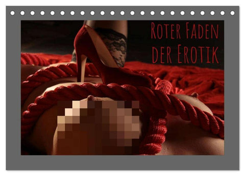 Roter Faden der Erotik (Tischkalender 2026 DIN A5 quer), CALVENDO Monatskalender