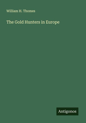 The Gold Hunters in Europe