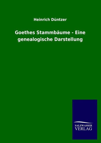 Goethes Stammbäume - Eine genealogische Darstellung