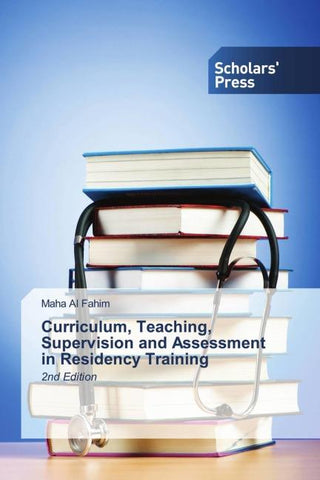 Curriculum, Teaching, Supervision and Assessment in Residency Training