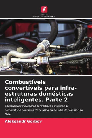 Combustíveis convertíveis para infra-estruturas domésticas inteligentes. Parte 2