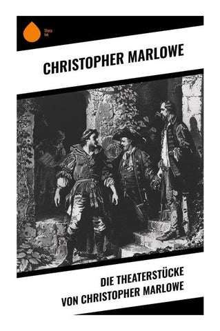 Die Theaterstücke von Christopher Marlowe