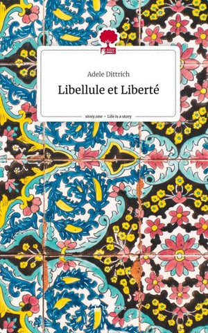 Libellule et Liberté. Life is a Story - story.one