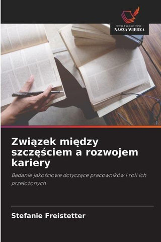 Zwi¿zek mi¿dzy szcz¿¿ciem a rozwojem kariery
