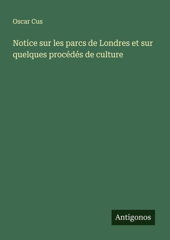 Notice sur les parcs de Londres et sur quelques procédés de culture