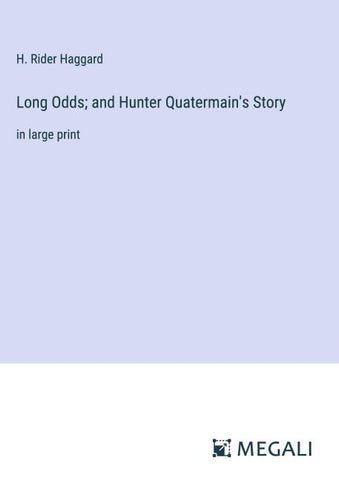 Long Odds; and Hunter Quatermain's Story