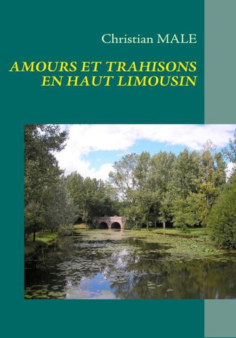 AMOURS ET TRAHISONS EN HAUT LIMOUSIN