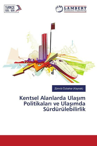 Kentsel Alanlarda Ula¿¿m Politikalar¿ ve Ula¿¿mda Sürdürülebilirlik