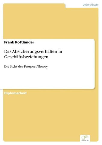 Das Absicherungsverhalten in Geschäftsbeziehungen