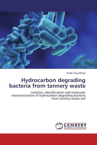 Hydrocarbon degrading bacteria from tannery waste