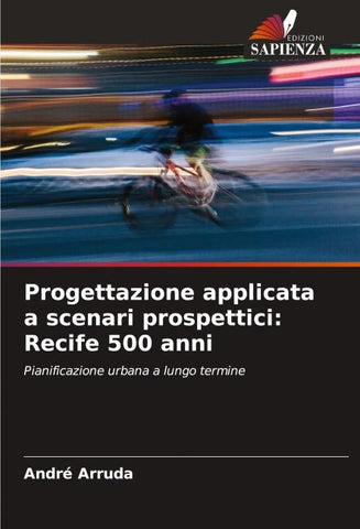 Progettazione applicata a scenari prospettici: Recife 500 anni