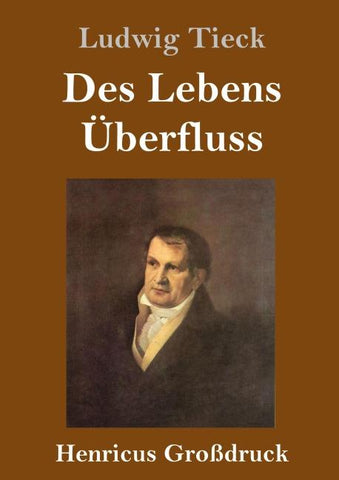 Des Lebens Überfluss (Großdruck)