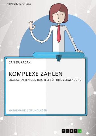 Komplexe Zahlen. Eigenschaften und Beispiele für ihre Verwendung