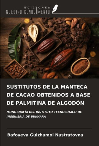 SUSTITUTOS DE LA MANTECA DE CACAO OBTENIDOS A BASE DE PALMITINA DE ALGODÓN