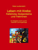 Leben mit Krebs: Fallstricke, Stolpersteine und Tretminen
