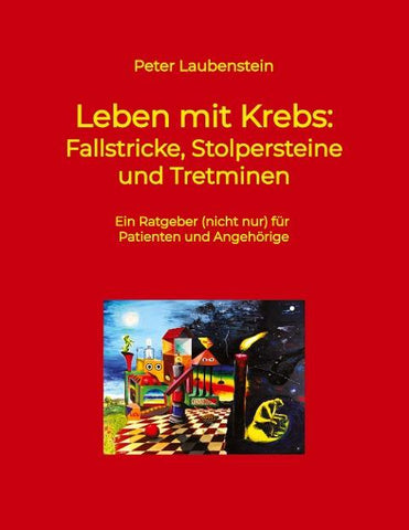 Leben mit Krebs: Fallstricke, Stolpersteine und Tretminen