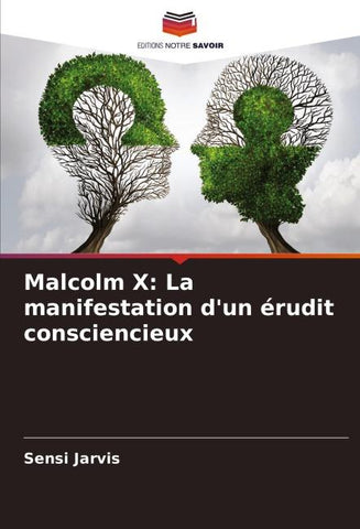 Malcolm X: La manifestation d'un érudit consciencieux