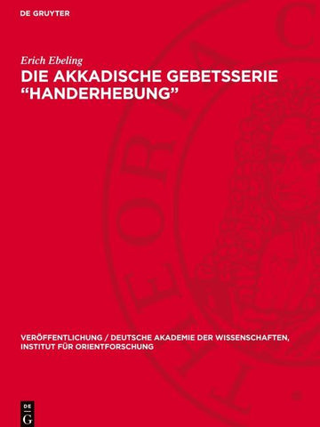 Die akkadische Gebetsserie „Handerhebung“