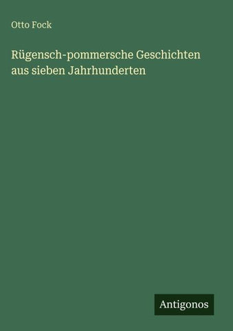 Rügensch-pommersche Geschichten aus sieben Jahrhunderten