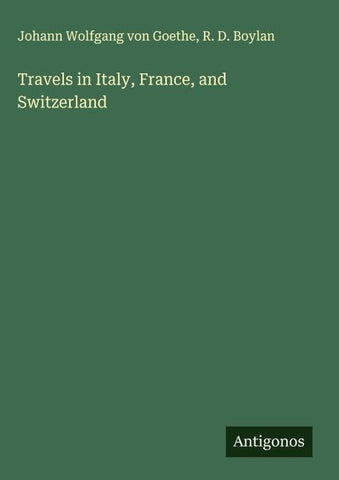 Travels in Italy, France, and Switzerland