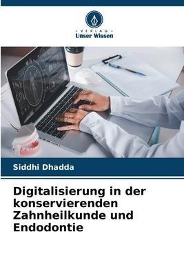 Digitalisierung in der konservierenden Zahnheilkunde und Endodontie