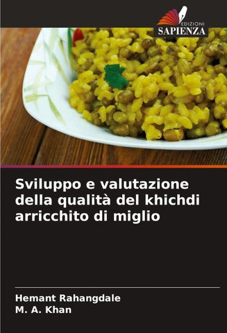 Sviluppo e valutazione della qualità del khichdi arricchito di miglio