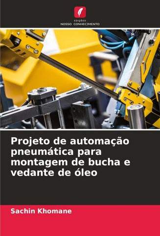 Projeto de automação pneumática para montagem de bucha e vedante de óleo