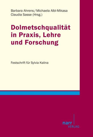 Dolmetscherqualität in Praxis, Lehre und Forschung