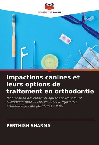 Impactions canines et leurs options de traitement en orthodontie