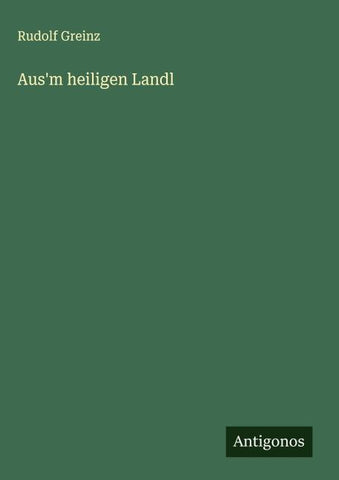 Aus'm heiligen Landl