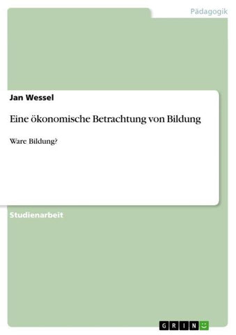 Eine ökonomische Betrachtung von Bildung