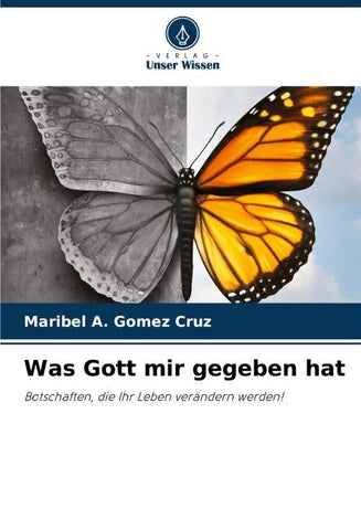 Was Gott mir gegeben hat