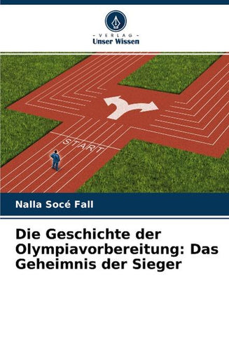 Die Geschichte der Olympiavorbereitung: Das Geheimnis der Sieger