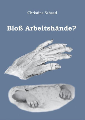 Bloß Arbeitshände?