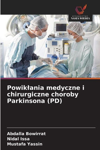 Powik¿ania medyczne i chirurgiczne choroby Parkinsona (PD)